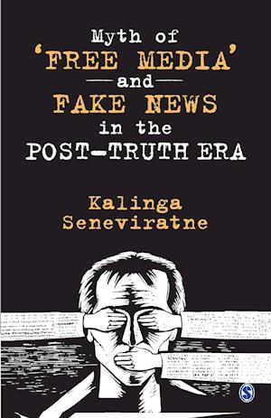 Myth of 'free Media' and Fake News in the Post-Truth Era