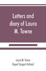 Letters and diary of Laura M. Towne