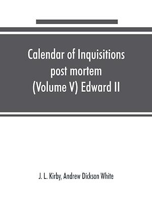 Calendar of inquisitions post mortem and other analogous documents preserved in the Public Record Office (Volume V) Edward II