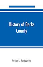 History of Berks County, Pennsylvania, in the Revolution, from 1774 to 1783