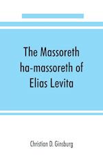 The Massoreth ha-massoreth of Elias Levita