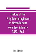 History of the Fifty-fourth regiment of Massachusetts volunteer infantry, 1863-1865