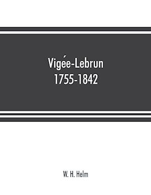 Vige´e-Lebrun, 1755-1842