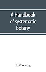 A handbook of systematic botany