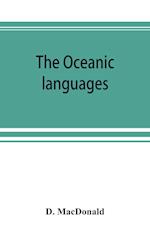 The Oceanic languages, their grammatical structure, vocabulary, and origin
