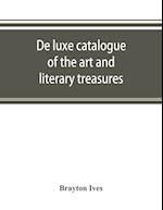 De luxe catalogue of the art and literary treasures