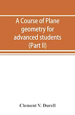 A course of plane geometry for advanced students (Part II)