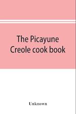 The Picayune Creole cook book