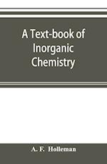 A text-book of inorganic chemistry