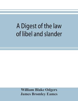 A digest of the law of libel and slander