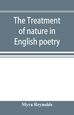 The treatment of nature in English poetry between Pope and Wordsworth