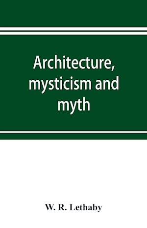 Architecture, mysticism and myth