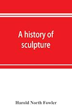 A history of sculpture