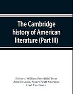 The Cambridge history of American literature; Later National Literature, (Part III)
