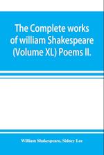 The complete works of william Shakespeare (Volume XL) Poems II.