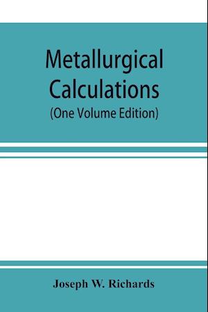 Metallurgical calculations (One Volume Edition)