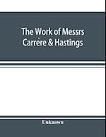 The Work of Messrs. Carre`re & Hastings; The Architectural Record