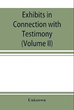 Exhibits in Connection with Testimony