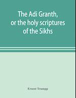 The A¯di Granth, or the holy scriptures of the Sikhs