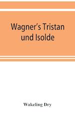 Wagner's Tristan und Isolde