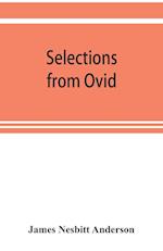 Selections from Ovid ,With Introduction, Notes and Vocabulary 