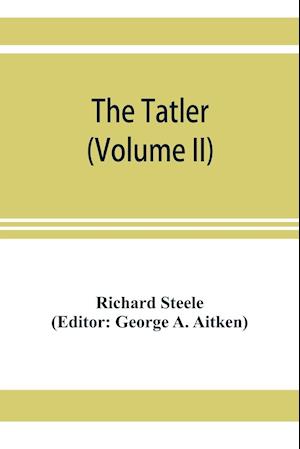 The Tatler (Volume II)