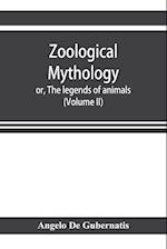 Zoological mythology; or, The legends of animals (Volume II)