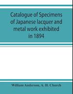 Catalogue of specimens of Japanese lacquer and metal work exhibited in 1894