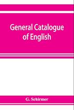 General catalogue of English, German, and French musical literature and theoretical works; preceded by a supplement of publications to 1906