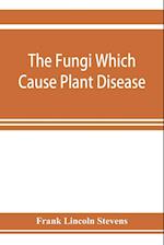 The fungi which cause plant disease