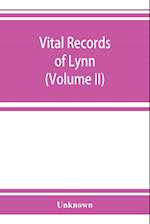 Vital records of Lynn, Massachusetts, to the end of the year 1849 (Volume II) Marriages and Deaths