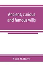 Ancient, curious and famous wills