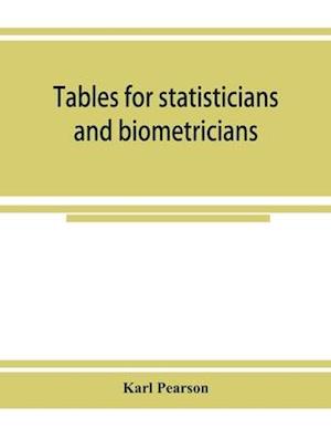 Tables for statisticians and biometricians