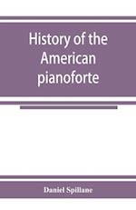 History of the American pianoforte