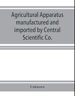 Agricultural apparatus manufactured and imported by Central Scientific Co.