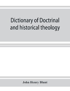 Dictionary of doctrinal and historical theology