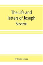 The life and letters of Joseph Severn