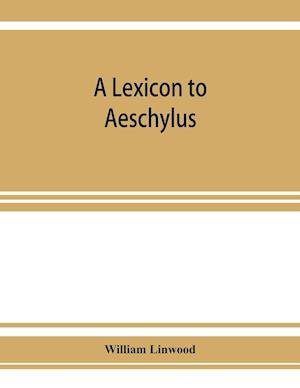 A lexicon to Aeschylus