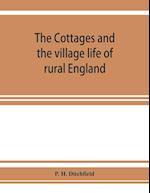 The cottages and the village life of rural England
