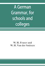 A German grammar, for schools and colleges