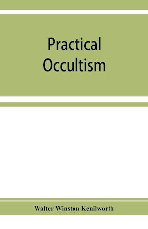 Practical occultism