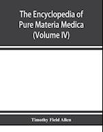 The encyclopedia of pure materia medica; a record of the positive effects of drugs upon the healthy human organism (Volume IV)