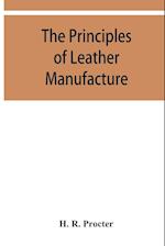 The principles of leather manufacture