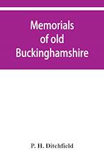Memorials of old Buckinghamshire