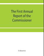 The First Annual Report of the Commissioner of Labor March 1886 Industrial depressions 