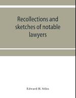 Recollections and sketches of notable lawyers and public men of early Iowa belonging to the first and second generations