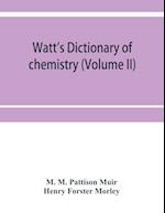 Watt's Dictionary of chemistry (Volume II) 