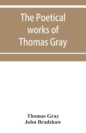 The poetical works of Thomas Gray