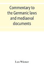 Commentary to the Germanic laws and mediaeval documents 