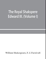 The Royal Shakspere; the poet's works in chronological order from the text of Professor Delius, with The two noble kinsmen and Edward III. (Volume I) 